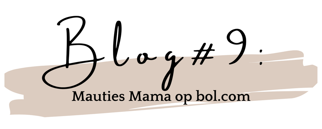 Blog #9: Mauties Mama op bol.com