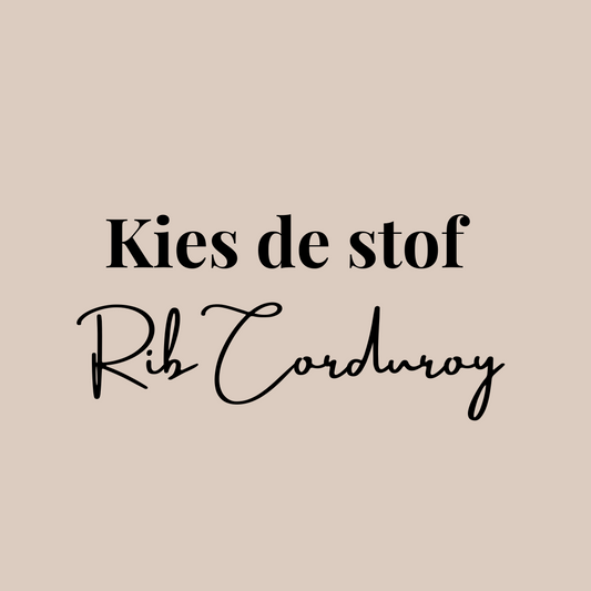 Kies de stof: Corduroy (NIET-rekbaar) (zelf samengestelde producten)